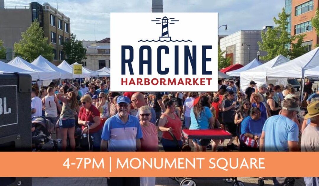 RACINE HARBORMARKET – THIS THURSDAY!