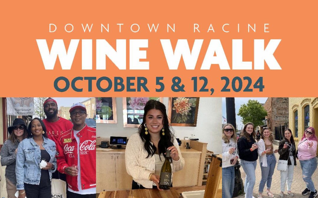 Sip the Magic at Downtown Racine’s Annual Wine Walk Extravaganza!